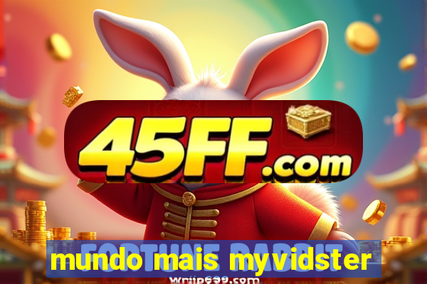 mundo mais myvidster